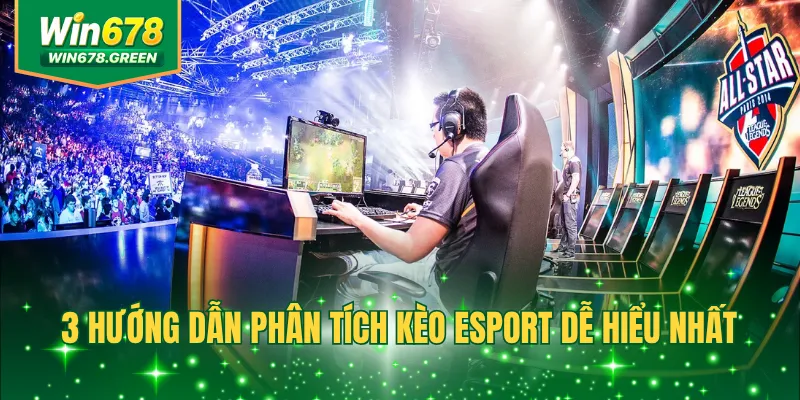 3 hướng dẫn phân tích kèo eSport dễ hiểu nhất