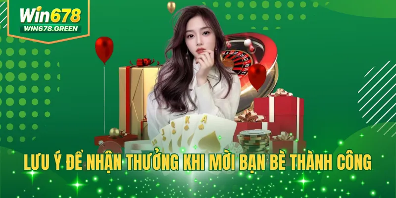Lưu ý để nhận thưởng khi mời bạn bè thành công
