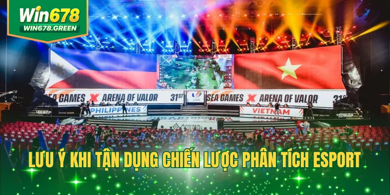 Lưu ý khi tận dụng chiến lược phân tích eSport